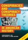Image for Conspiracies and Conspiracy Theories in American History : [2 volumes]