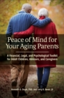 Image for Peace of mind for your aging parents  : a financial, legal, and psychological toolkit for adult children, advisors, and caregivers