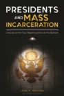 Image for Presidents and mass incarceration: choices at the top, repercussions at the bottom