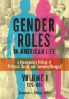Image for Gender roles in American life  : a documentary history of political, social, and economic changes