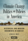 Image for Climate Change Politics and Policies in America : Historical and Modern Documents in Context [2 volumes]