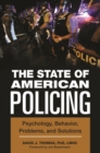 Image for The State of American Policing : Psychology, Behavior, Problems, and Solutions