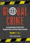 Image for Global Crime : An Encyclopedia of Cyber Theft, Weapons Sales, and Other Illegal Activities [2 volumes]