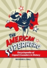 Image for The American superhero: encyclopedia of caped crusaders in history