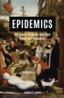 Image for Epidemics  : the impact of germs and their power over humanity