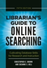 Image for Librarian&#39;s guide to online searching: cultivating database skills for research and instruction