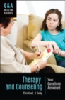 Image for Therapy and Counseling : Your Questions Answered