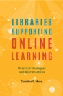 Image for Libraries supporting online learning: practical strategies and best practices