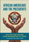 Image for African Americans and the Presidents : Politics and Policies from Washington to Trump