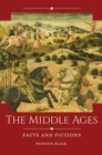 Image for The Middle Ages : Facts and Fictions