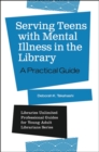 Image for Serving Teens with Mental Illness in the Library