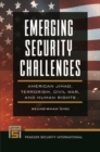 Image for Emerging security challenges  : American jihad, terrorism, civil war, and human rights
