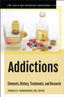Image for Addictions: elements, history, treatments, and research