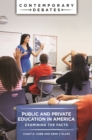 Image for Public and Private Education in America: Examining the Facts