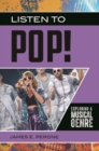 Image for Listen to pop!  : exploring a musical genre