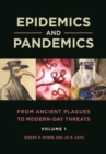 Image for Epidemics and Pandemics : From Ancient Plagues to Modern-Day Threats [2 volumes]
