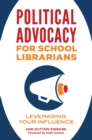 Image for Political advocacy for school librarians: leveraging your influence