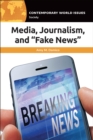 Image for Media, journalism, and &quot;fake news&quot;: a reference handbook