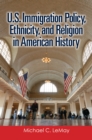 Image for U.S. immigration policy, ethnicity, and religion in American history