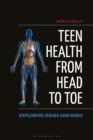 Image for Teen Health from Head to Toe: Exploring Issues and Risks