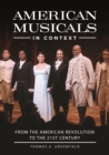 Image for American musicals in context: from the American revolution to the 21st century