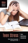 Image for Teen Stress : Your Questions Answered