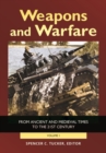 Image for Weapons and warfare  : from ancient and medieval times to the 21st century