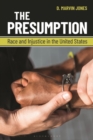Image for The presumption  : race and injustice in the United States