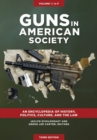 Image for Guns in American society  : an encyclopedia of history, politics, culture, and the law