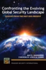 Image for Confronting the Evolving Global Security Landscape : Lessons from the Past and Present