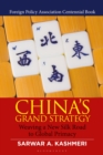 Image for China&#39;s Grand Strategy: Weaving a New Silk Road to Global Primacy