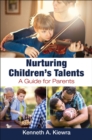Image for Nurturing children&#39;s talents: a guide for parents