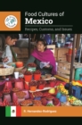 Image for Food cultures of Mexico  : recipes, customs, and issues