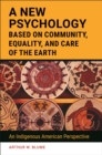 Image for A New Psychology Based on Community, Equality, and Care of the Earth