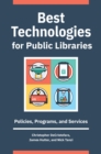 Image for Best technologies for public libraries: policies, programs, and services