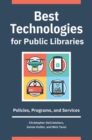 Image for Best technologies for public libraries  : policies, programs, and services
