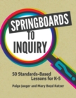 Image for Springboards to Inquiry : 50 Standards-Based Lessons for K-5