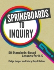 Image for Springboards to inquiry: 50 standards-based lessons for k-5