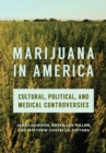 Image for Marijuana in America : Cultural, Political, and Medical Controversies