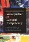 Image for Social Justice and Cultural Competency: Essential Readings for School Librarians