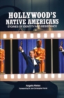 Image for Hollywood&#39;s native Americans  : stories of identity and resistance