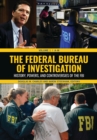 Image for The Federal Bureau of Investigation: history, powers, and controversies of the FBI