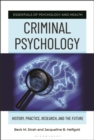 Image for Criminal psychology  : history, practice, research, and the future