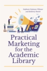 Image for Practical Marketing for the Academic Library