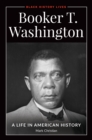 Image for Booker T. Washington: A Life in American History