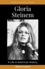 Image for Gloria Steinem  : a life in American history