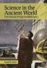 Image for Science in the Ancient World: From Antiquity Through the Middle Ages