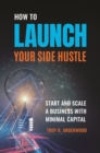 Image for How to launch your side hustle: start and scale a business with minimal capital