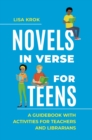 Image for Novels in Verse for Teens: A Guidebook With Activities for Teachers and Librarians