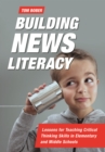 Image for Building news literacy: lessons for teaching critical thinking skills in elementary and middle schools